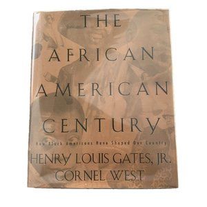 THE AFRICAN-AMERICAN CENTURY:  How Black Americans Have Shared Our Country GATES